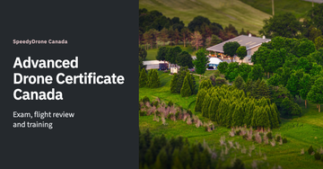 Advanced Drone Certificate Canada cover with exam, flight review and training text beside genuine AlteX aerial photography of fields, trees and buildings.
