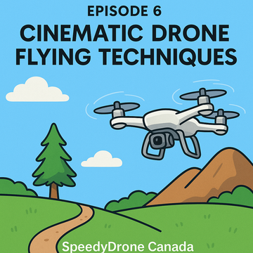🎬 EPISODE 6 — Cinematic Drone Flying Techniques
