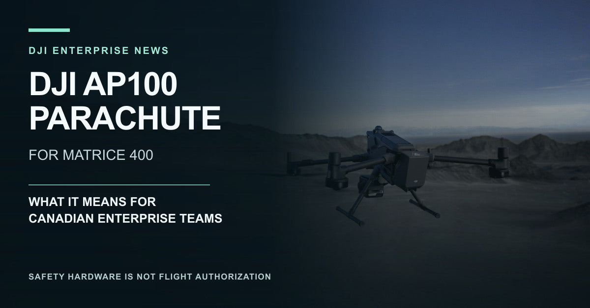 DJI AP100 Parachute for Matrice 400: What the New Safety System Means for Canadian Enterprise Teams