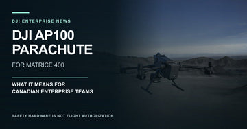 DJI AP100 Parachute for Matrice 400: What the New Safety System Means for Canadian Enterprise Teams