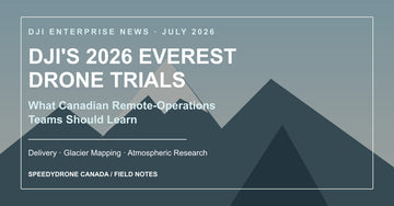 DJI’s 2026 Everest Drone Trials: What Canadian Remote-Operations Teams Should Learn