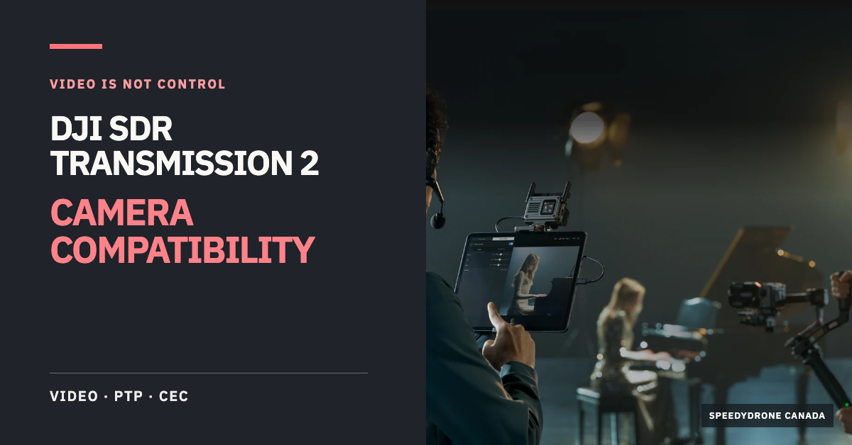 DJI SDR Transmission 2 Camera Compatibility Guide: Sony, Canon, Nikon, Panasonic & Fujifilm Control Explained