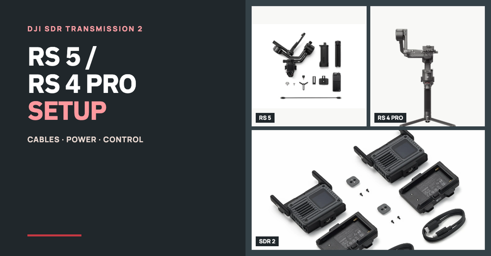 DJI SDR Transmission 2 + RS 5 / RS 4 Pro Setup Guide: Cables, Power, Camera Control & Remote Gimbal Control
