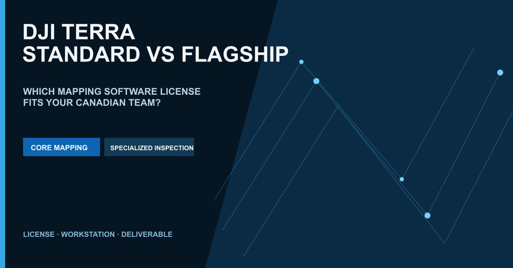 DJI Terra Standard vs Flagship: Which Mapping Software License Fits Your Canadian Team?