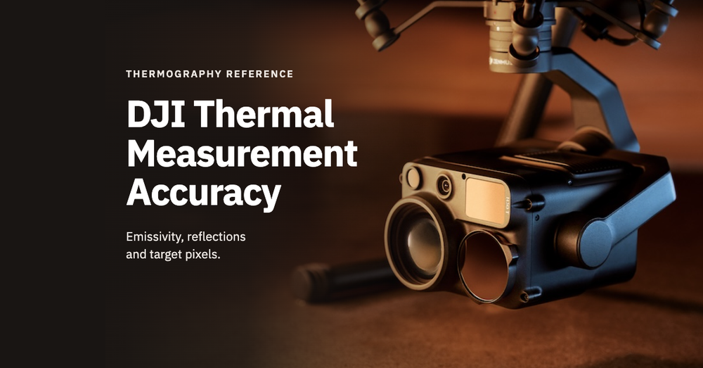 DJI Thermal Drone Measurement Accuracy Guide: Emissivity, Reflections, Distance, Viewing Angle & Target Size