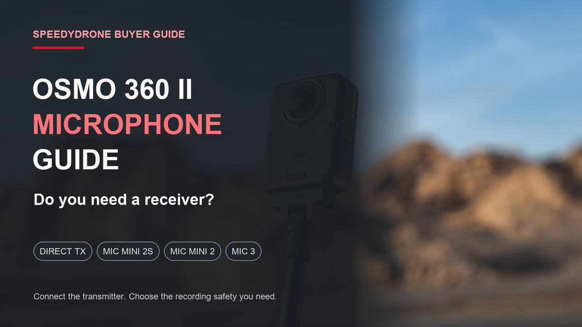 DJI Osmo 360 II Microphone Guide: Mic Mini 2S, Mic Mini 2, Mic 3 & Direct Connection Explained