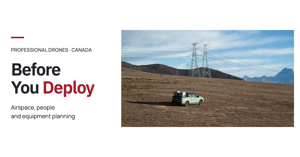 Before You Deploy a Professional Drone in Canada: How Airspace Affects Aircraft, Pilots & Mission Planning
